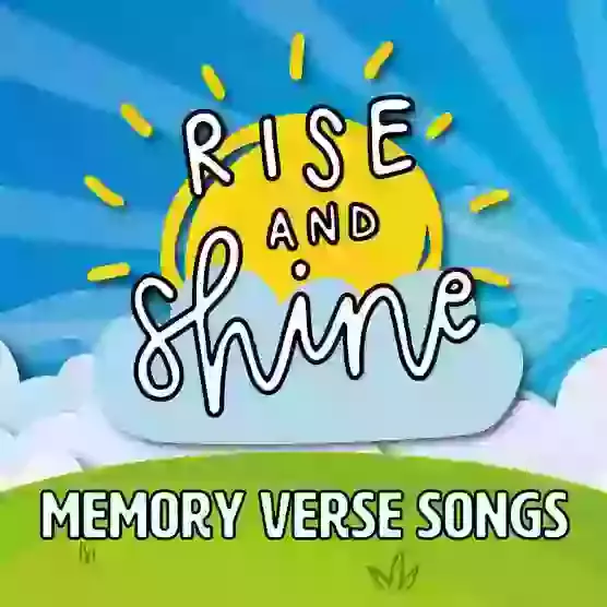 Memory Verses: Rise & Shine